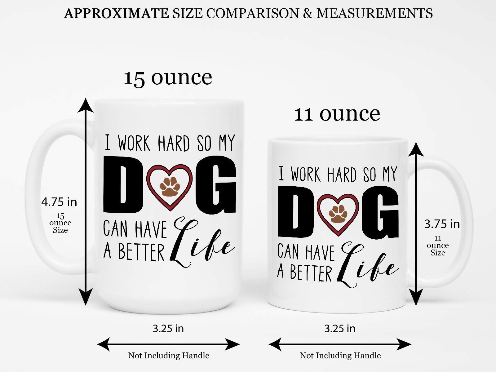 Funny Dog Lover Ceramic Coffee Mug - 'I Work Hard So My Dog Can Have a Better Life' Gift for Dog Moms & Dads - Perfect for Office, Home Use & Pet Lover Gifts