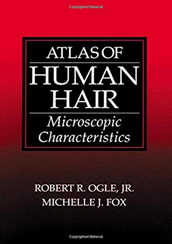 Atlas of Human Hair: Microscopic Characteristics & Identification Guide for Forensic Science, Cosmetology & Hair Research