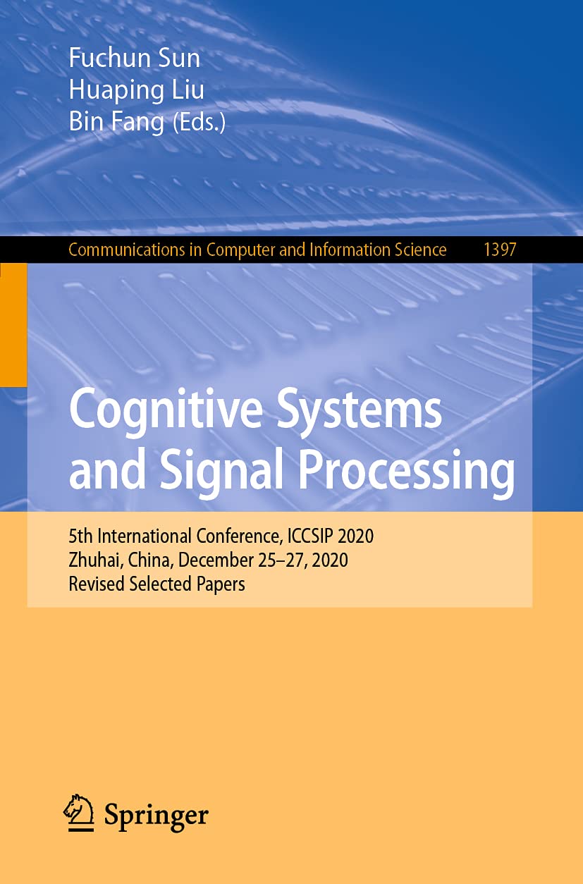 ICCSIP 2020 Proceedings: Cognitive Systems & Signal Processing - 5th International Conference Papers | AI Research, Machine Learning Applications | Academic Conference Reference for Researchers & Engineers