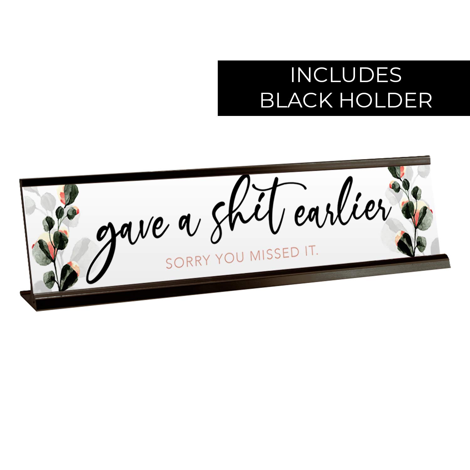 Funny Desk Sign - 'Gave A Sh!t Earlier' Snarky Floral Office Decor with Metal Stand | Perfect for Work Humor, Coworker Gifts & Office Pranks