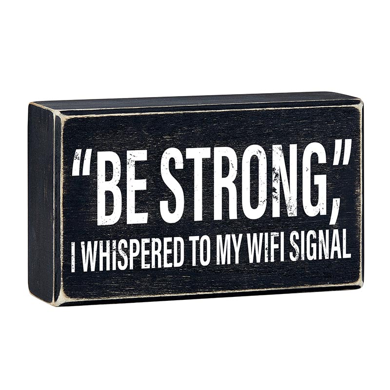 Funny WiFi Signal Wooden Sign - 'Be Strong I Whispered To My WiFi' Rustic Black Box Wall Decor for Home Office, Living Room & Bedroom