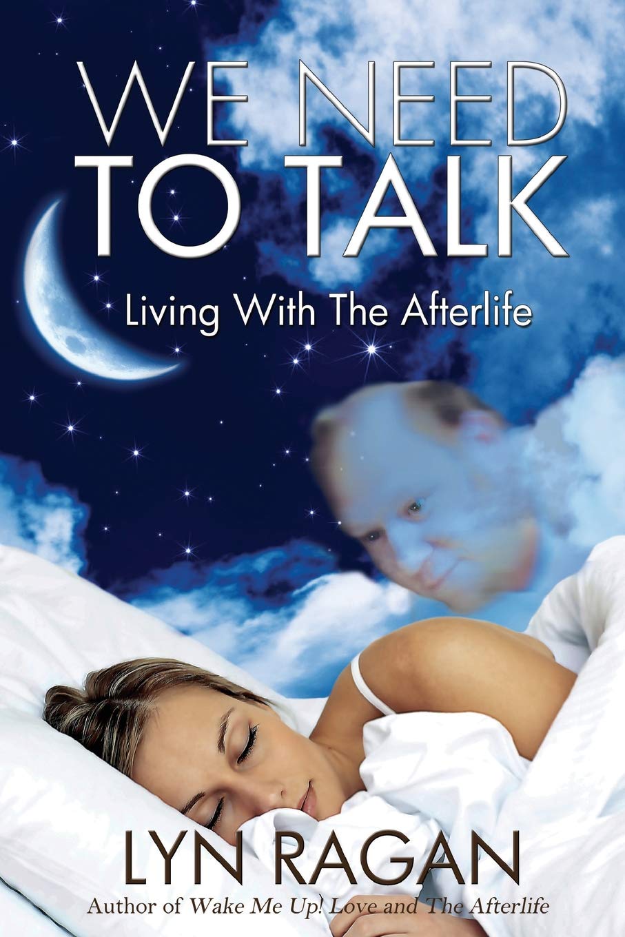 We Need to Talk: A Guide to Living With the Afterlife - Spiritual Growth & Paranormal Experiences for Personal Reflection & Book Club Discussions