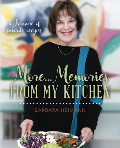 More Memories From My Kitchen: A Collection of Favorite Recipes for Family Gatherings & Holiday Meals