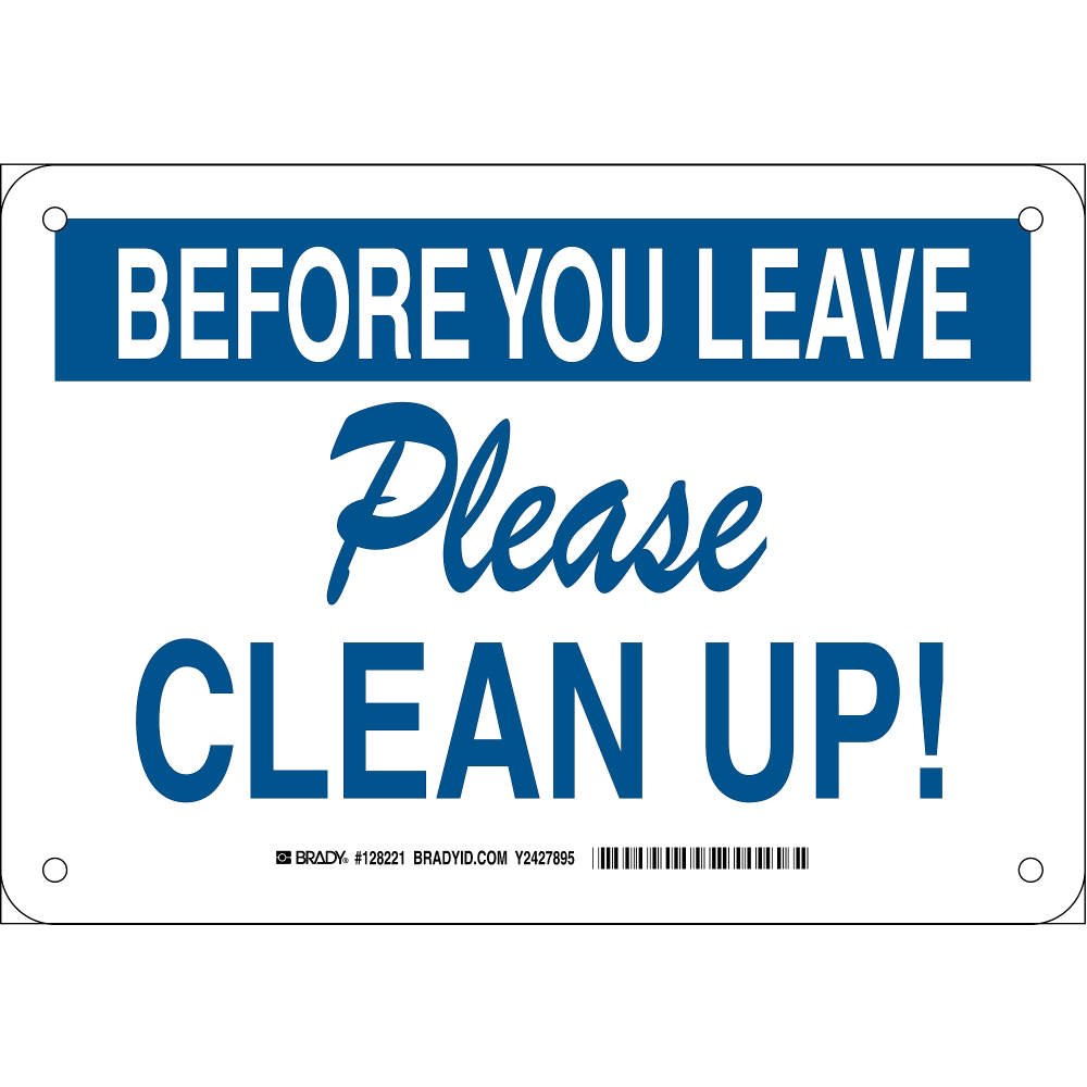 Brady 128221 Maintenance Sign - 'Before You Leave Please Clean Up!' 7x10 Inch Blue on White Safety Sign for Workplace, Office, and Warehouse Cleanliness