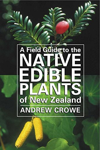 **New Zealand Edible Wild Plants Field Guide – Identify & Forage Native Foods for Hiking, Camping & Survival | Best Bushcraft Book for Outdoor Enthusiasts | Perfect for Wilderness Adventures & Emergency Preparedness | Ideal for Nature Walks & Off-Grid Living | Great for Family Foraging Trips & Outdoor Education | Use for Sustainable Living, Eco-Friendly Diets & Self-Sufficiency Skills | Essential for Backpacking, Homesteading & Wild Food Cooking**