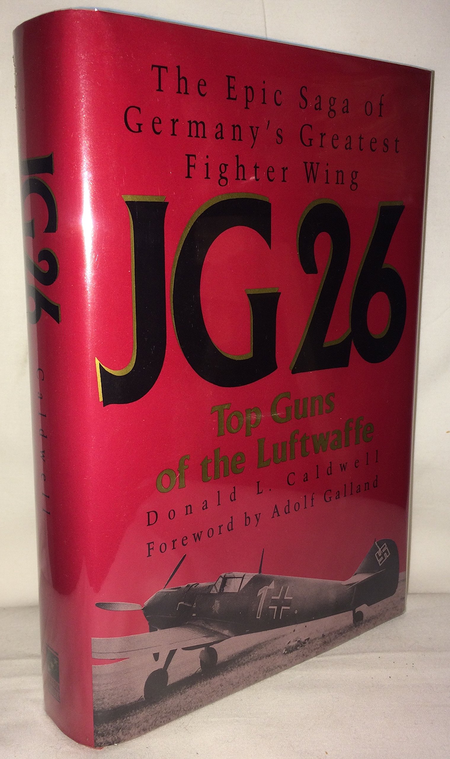 JG 26: Top Guns of the Luftwaffe - WWII German Fighter Squadron History Book for Aviation Enthusiasts & Military Historians | Perfect for Research, Collectors & History Buffs
