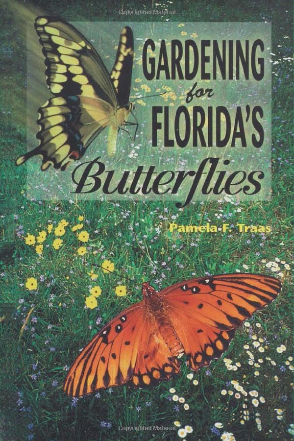Florida Butterfly Gardening Guide - Attract & Nurture Native Butterflies | Perfect for Backyard Habitats & Pollinator Gardens