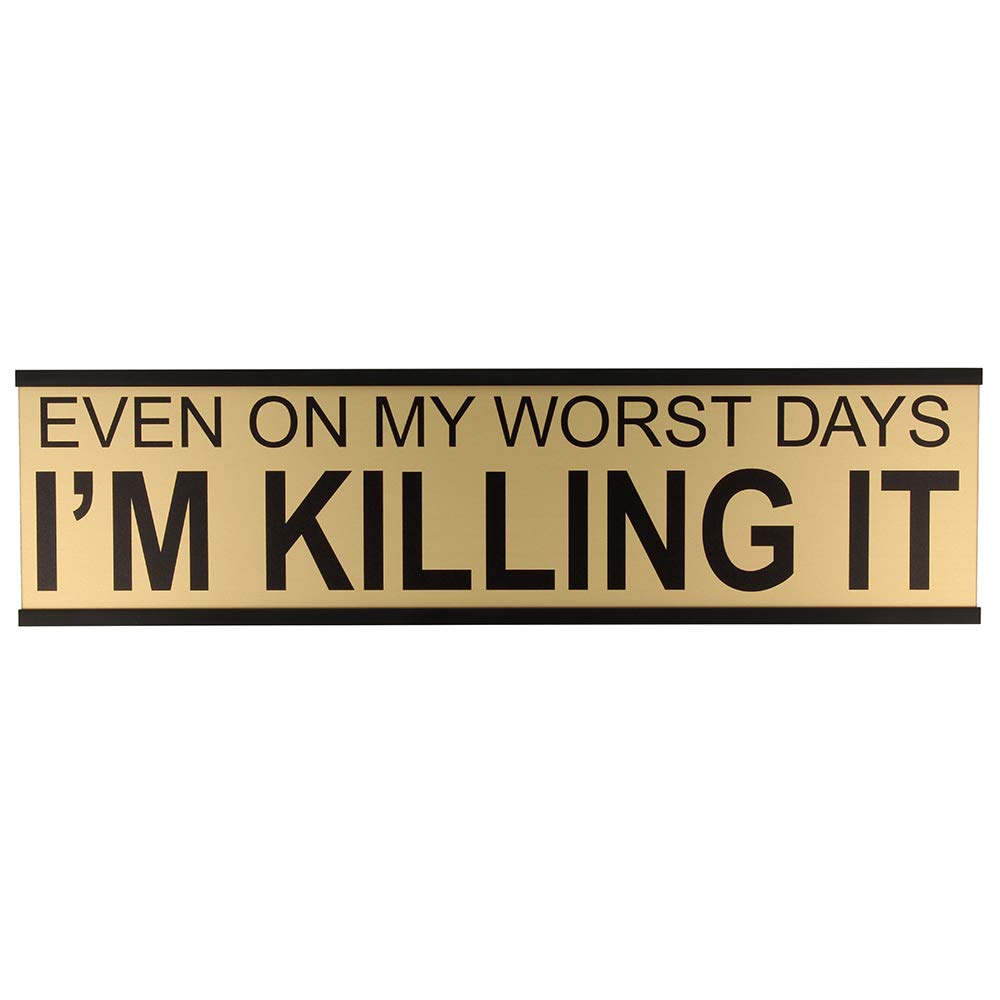 ExcelMark 'Even On My Worst Days I'm Killing It' Motivational Desk Plate - 2