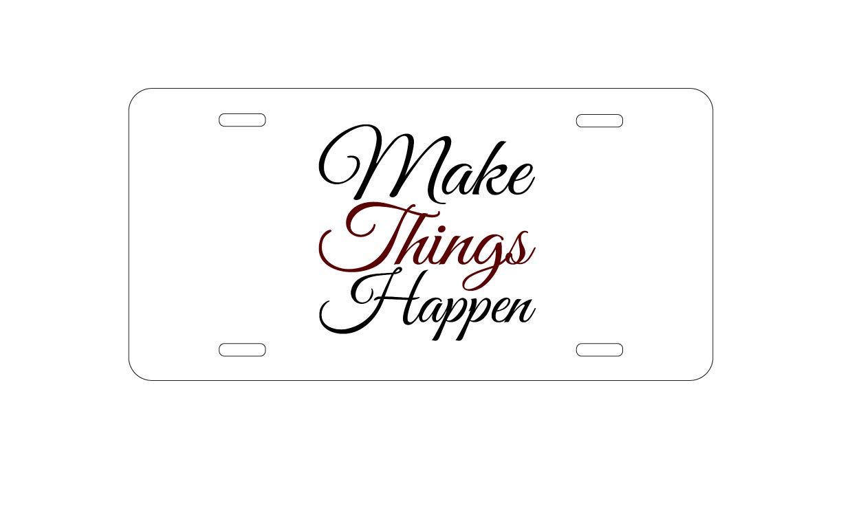 Custom Aluminum Vanity License Plate for Cars - Personalized Front License Plate with 'Make Things Happen' Message | Perfect for Car Enthusiasts, Gifts & Vehicle Customization