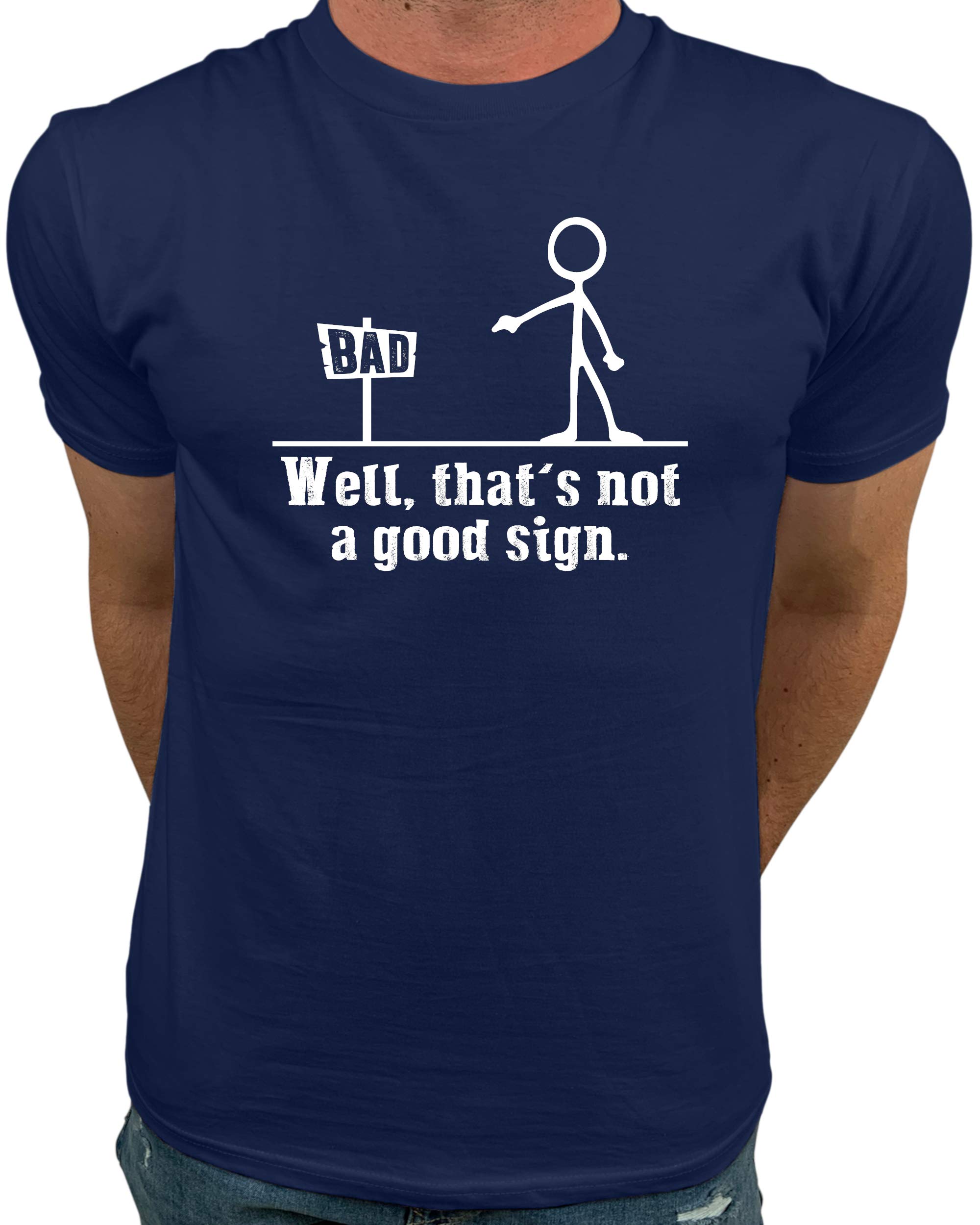 Funny Men's T-Shirt - 'Not A Good Sign' Trendy Humor Graphic Tee for Casual Wear & Gifts | Perfect for Parties, Work, and Everyday Outfits