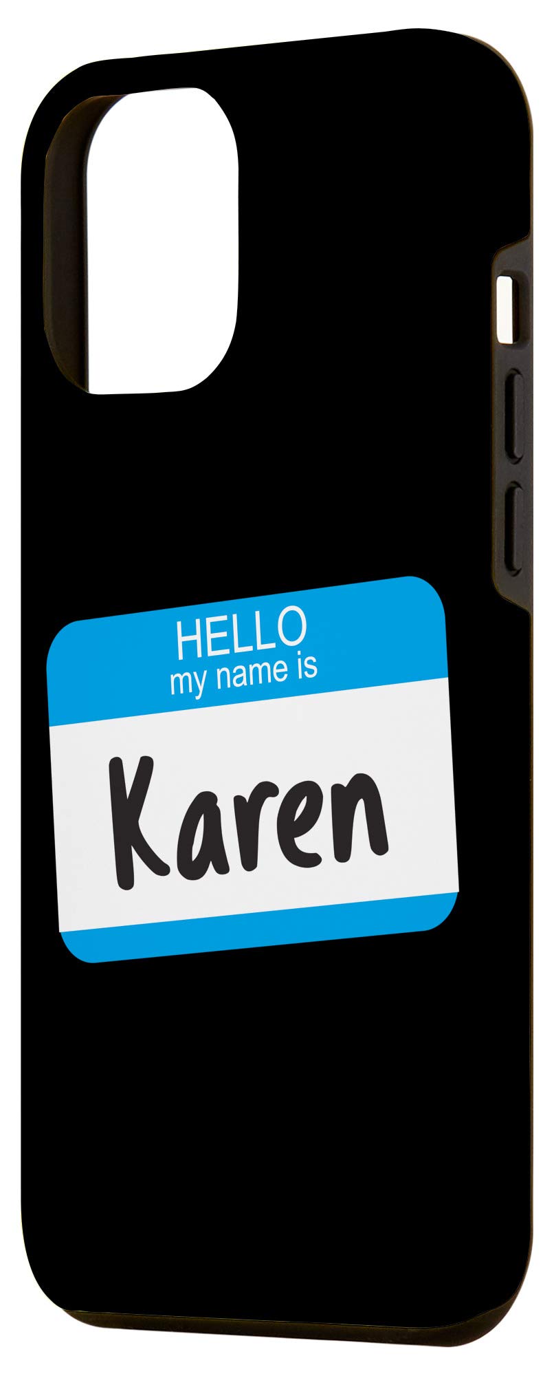 iPhone 12 Pro Max Funny 'My Name Is Karen' Sarcastic Manager Meme Case - Perfect Gift for Office Humor & Mother's Day