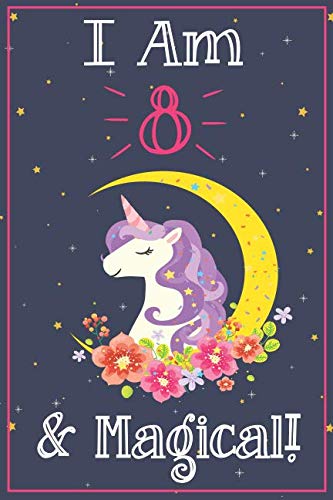 Unicorn Journal for 8 Year Old Girls - Magical Birthday Notebook & Gift | Perfect for Creative Writing, Diary Keeping & Birthday Celebrations