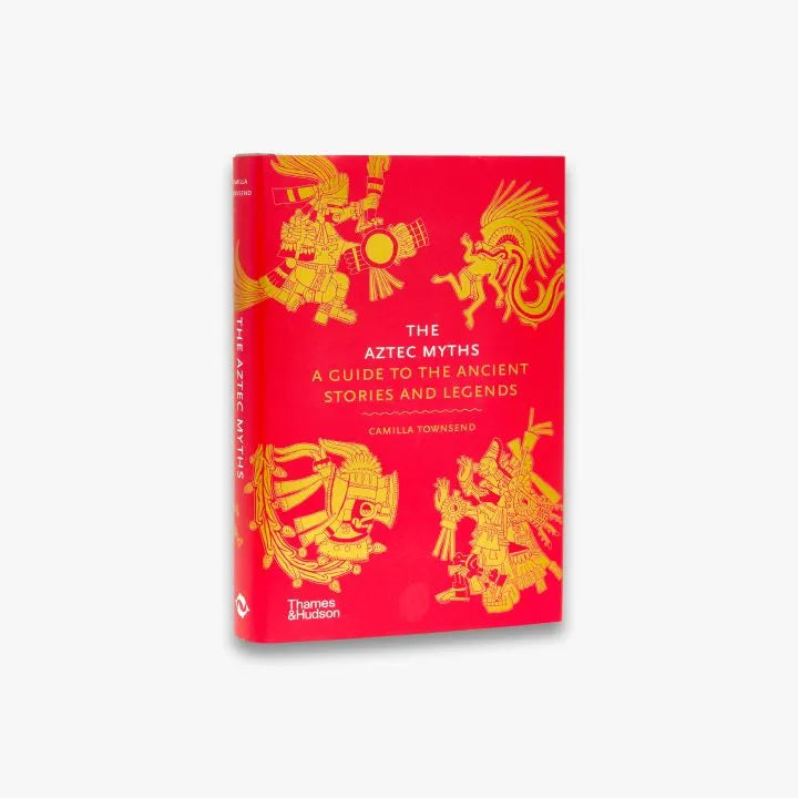 The Aztec Myths: Ancient Legends & Stories of the Aztec Civilization | Perfect for History Enthusiasts & Mythology Lovers