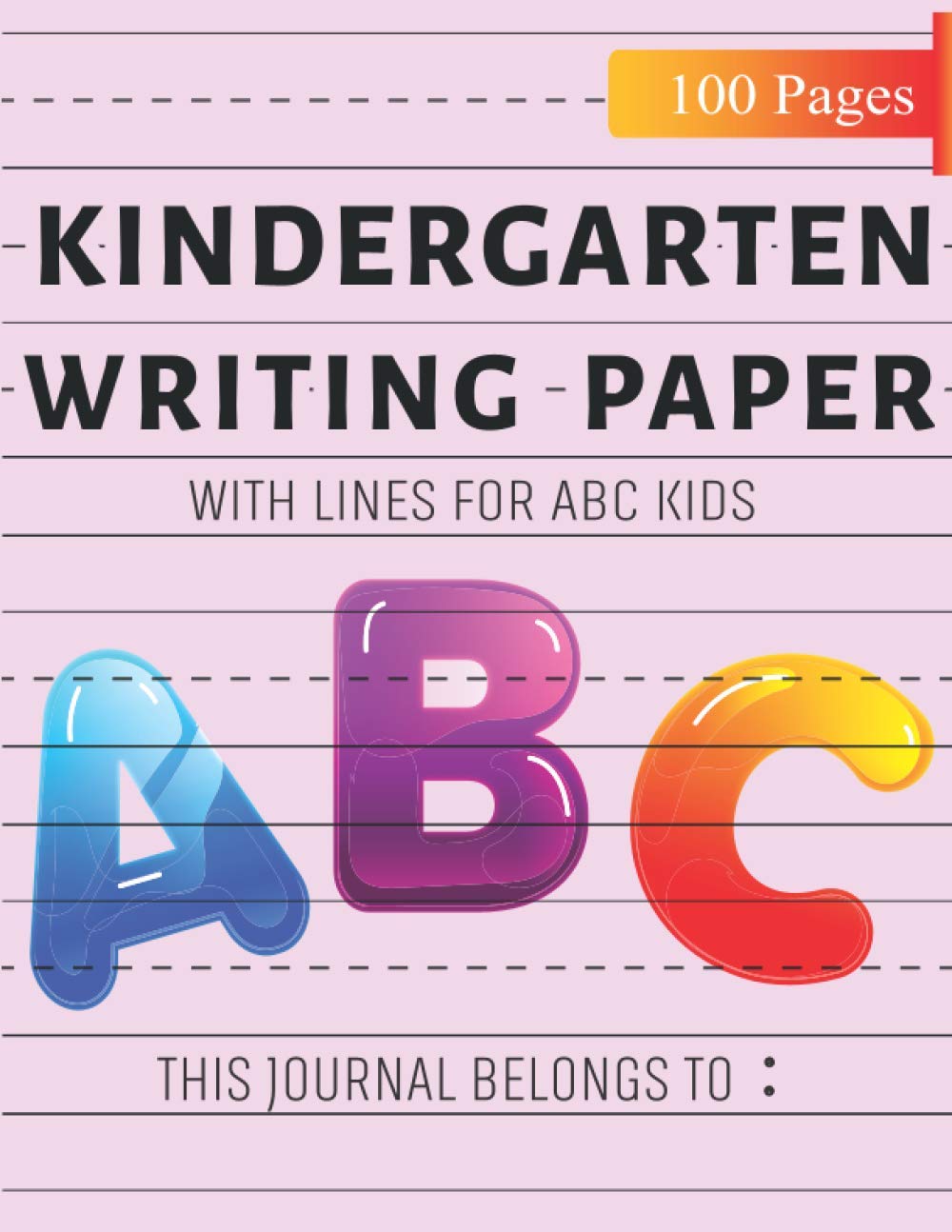 Best Kindergarten Writing Paper with Lines for ABC Kids - Blank Handwriting Practice Paper with Dotted Lines for Preschool & Homeschool Learning | Perfect for Alphabet Tracing, Letter Formation & Early Writing Skills