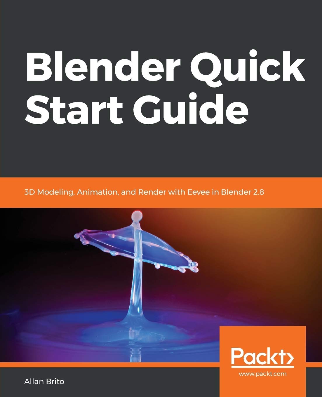 Blender 2.8 Quick Start Guide: Learn 3D Modeling, Animation & Eevee Rendering for Beginners | Create Stunning 3D Art for Games, Films & Digital Design