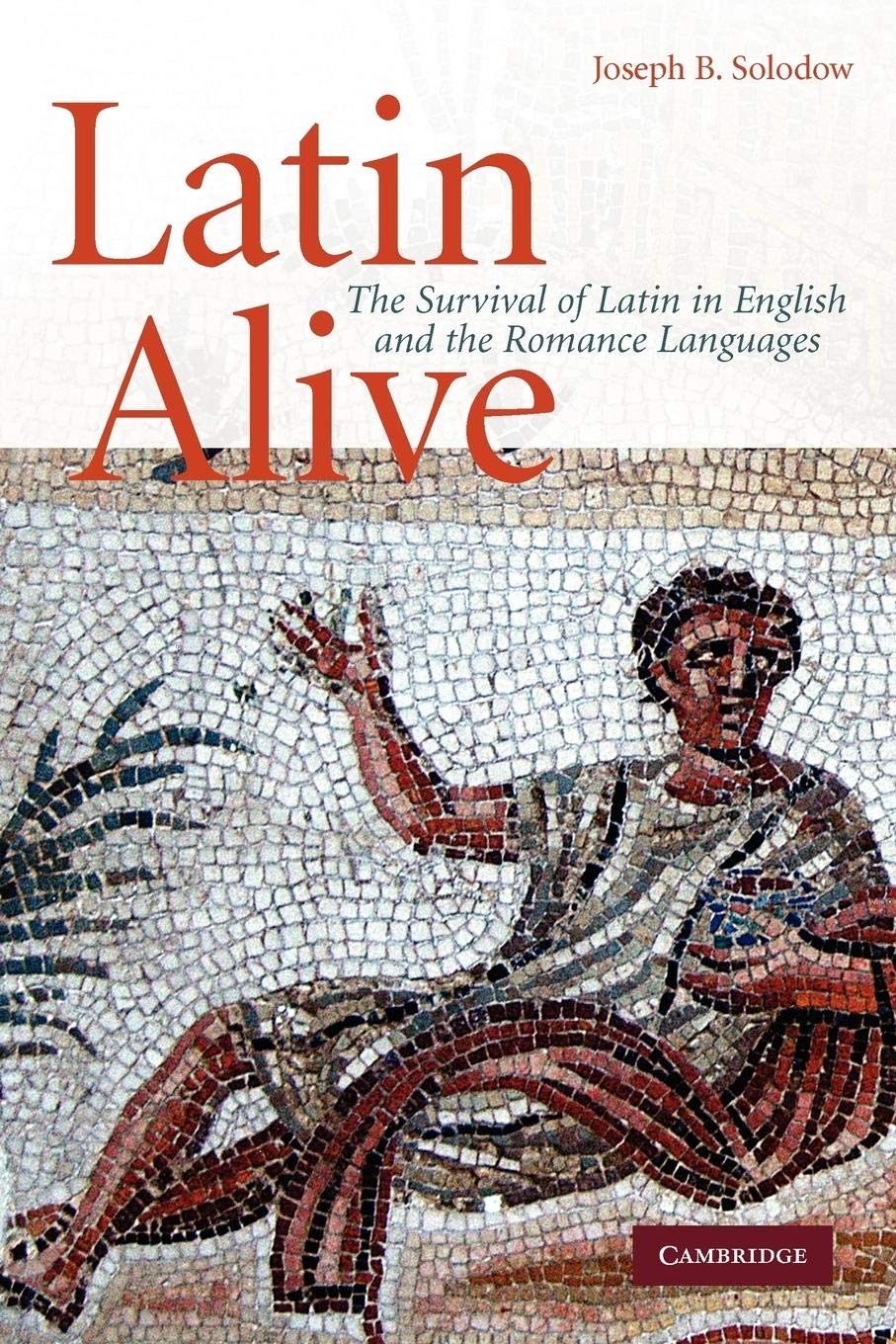 Latin Alive: How Latin Survives in English and Romance Languages | History, Etymology & Language Evolution for Students & Linguists