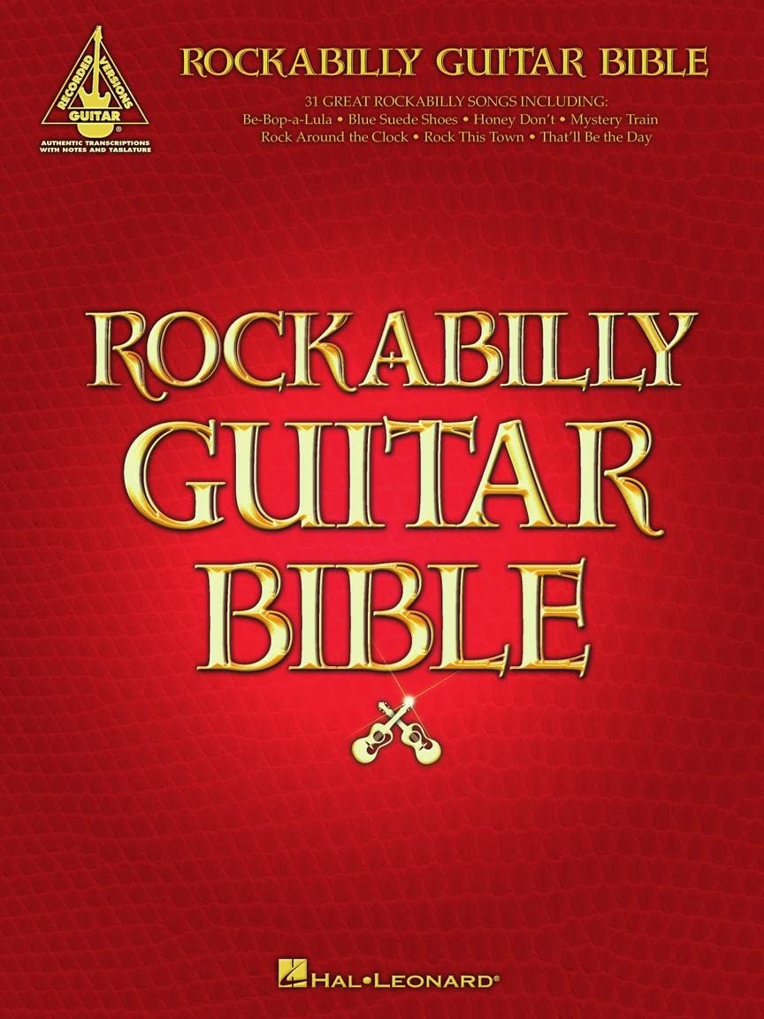 Rockabilly Guitar Bible: 31 Great Rockabilly Songs (Guitar Recorded Versions) - Perfect for Guitarists Learning Classic Rockabilly Styles at Home or Studio