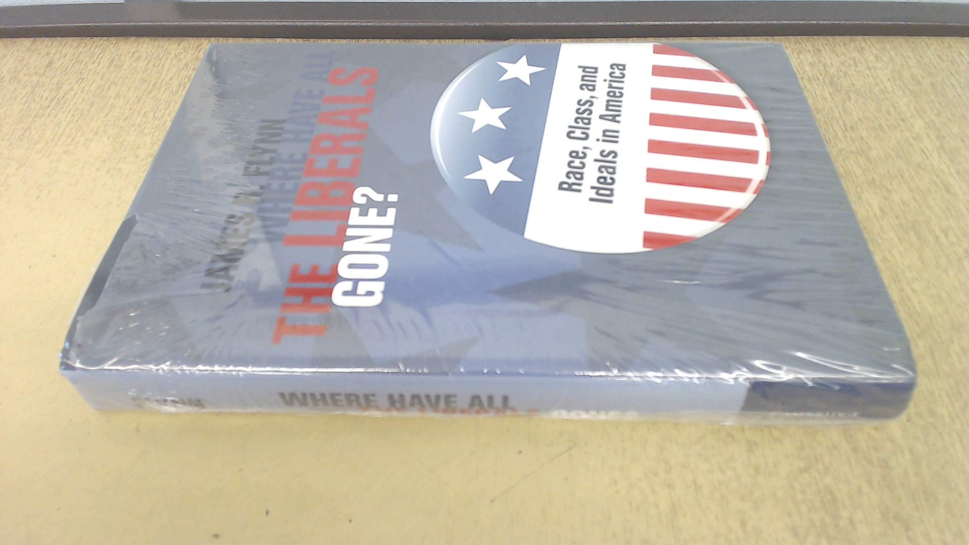 Where Have All the Liberals Gone? Race, Class, and Ideals in America - Political Science Book on US Ideology Shifts - Perfect for Political Science Students and Social Activists