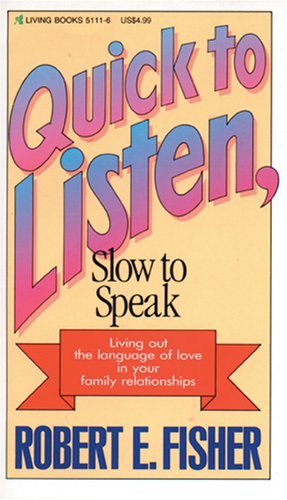 Quick to Listen Slow to Speak by Robert E. Fisher - Christian Living & Spiritual Growth Book - Perfect for Bible Study, Small Groups & Personal Devotion