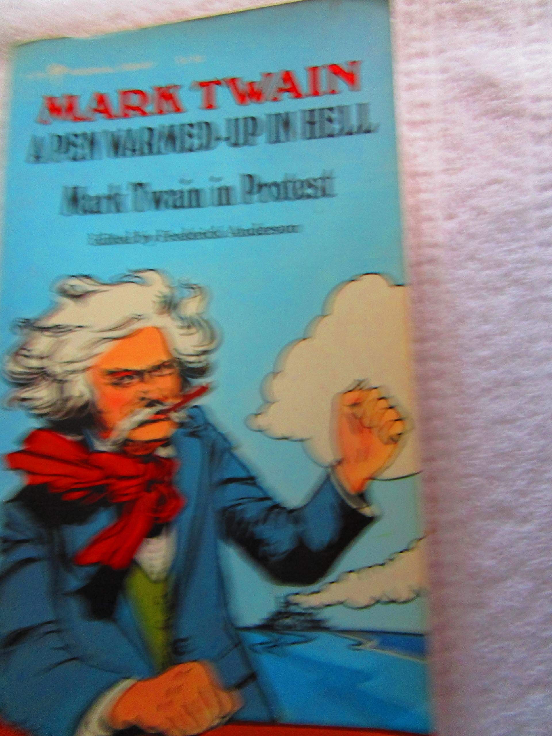 Mark Twain's Protest Book - A Pen Warmed-Up in Hell - Classic American Literature Collection - Perfect for Book Clubs & Literature Lovers