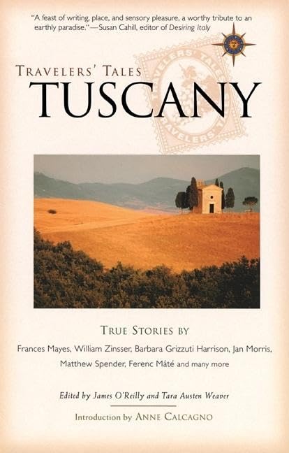 Travelers' Tales Tuscany: True Stories of Italian Adventures - Perfect for Travel Enthusiasts & Italy Lovers