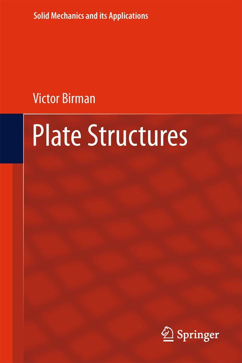 Plate Structures: Solid Mechanics and Its Applications (Vol. 178) - Essential Guide for Engineering Students & Professionals