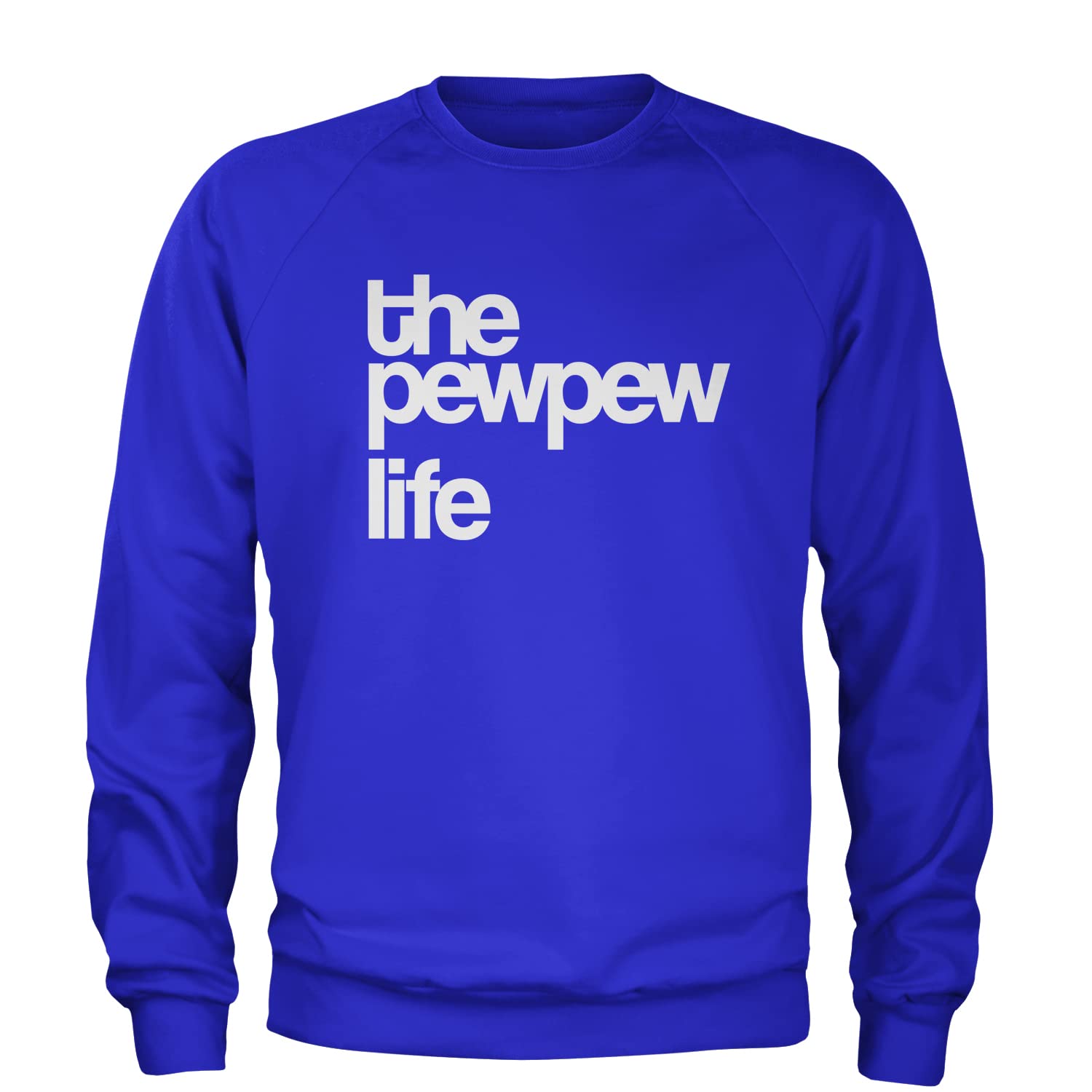 Expression Tees PewPew Pew Pew Life Gun Rights Crewneck Sweatshirt | 2nd Amendment Apparel | Range & Casual Wear