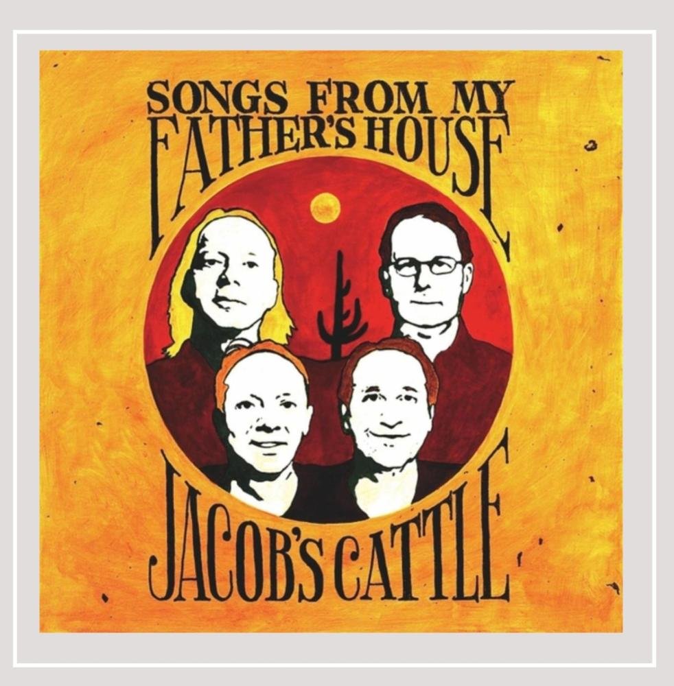 Jacob Cattle: Songs from My Father's House - Authentic American Folk Music for Home Listening, Road Trips & Cultural Events