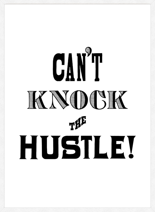 Can't Knock The Hustle Motivational Quote Print - Inspirational Wall Art for Office, Gym & Home Decor - Perfect for Entrepreneurs, Students & Hustlers