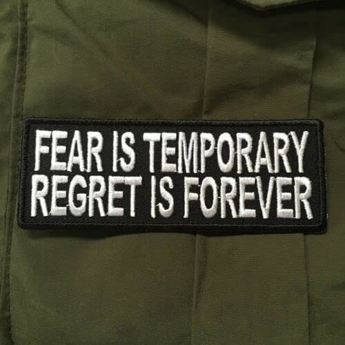Fear is Temporary Regret is Forever Motivational Iron-On Patch - Inspirational Embroidered Badge for Jackets, Hats, Backpacks & DIY Crafts - Perfect for Bikers, Students & Outdoor Enthusiasts