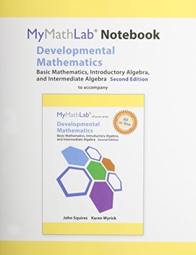 MyMathLab Notebook (Loose Leaf) - Squires/Wyrick Developmental Math 2nd Edition: Basic Math, Introductory & Intermediate Algebra | Perfect for College Students & Self-Study