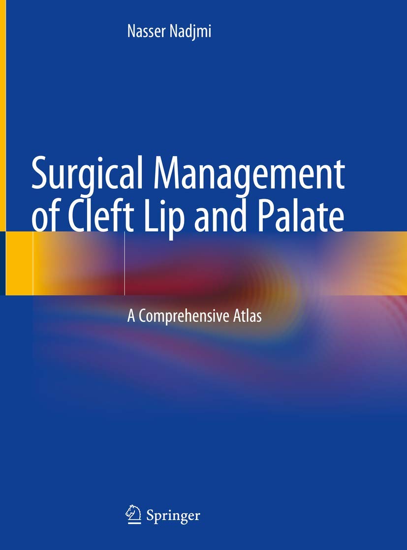 Surgical Management of Cleft Lip and Palate: Comprehensive Atlas for Plastic Surgeons - Step-by-Step Guide for Cleft Repair Procedures