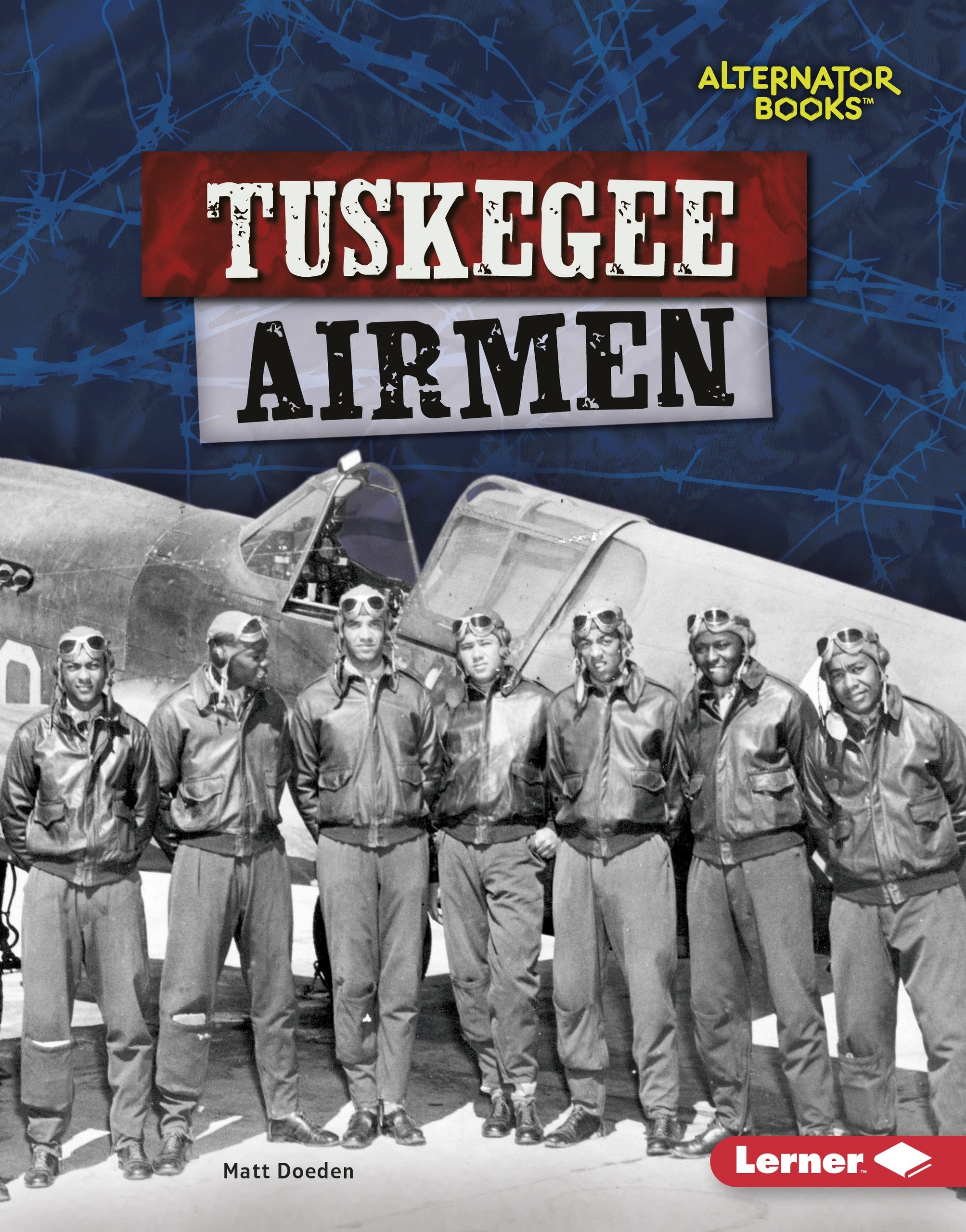 Tuskegee Airmen Heroes of World War II - Historical Nonfiction Book for Kids | WWII Aviation History | Great for Classroom Learning & Black History Month