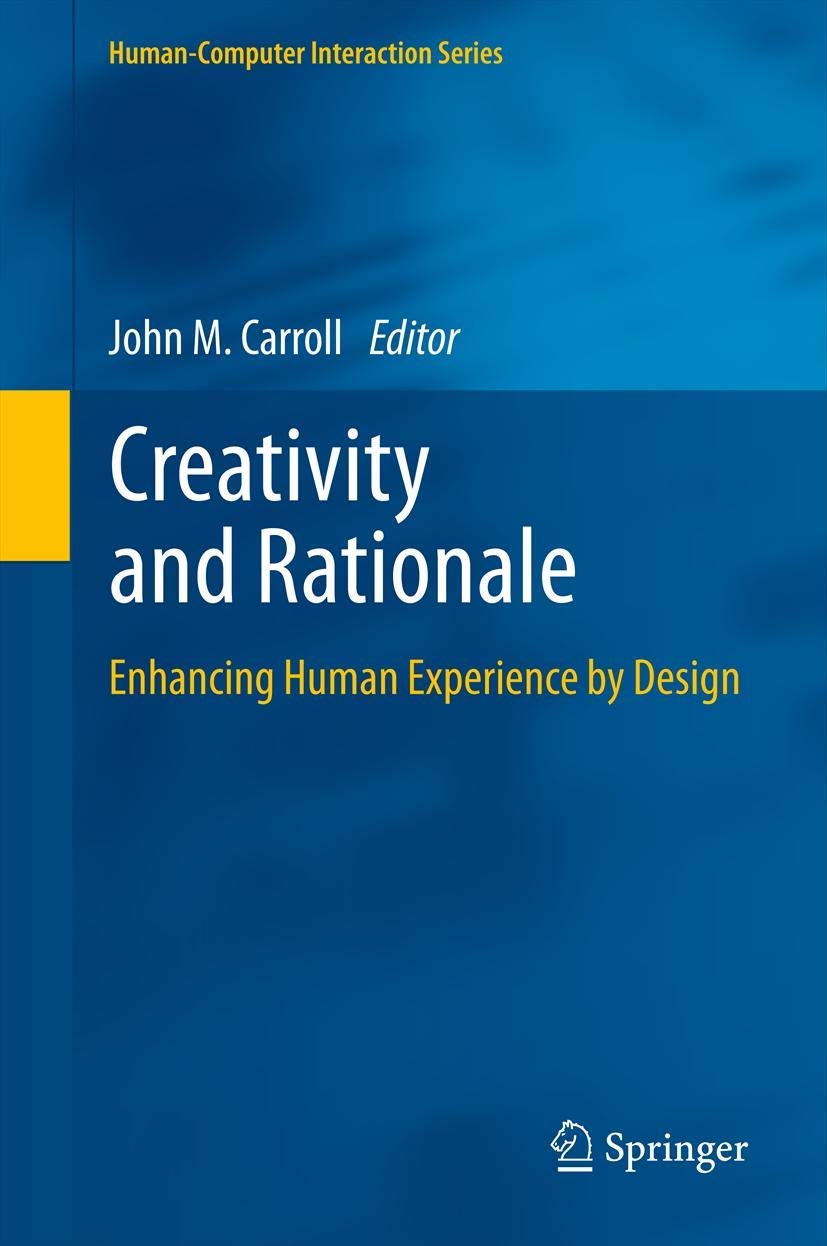 Creativity and Rationale: Enhancing Human Experience by Design - Human-Computer Interaction Book for UX Designers | Perfect for Design Thinking Workshops & HCI Research