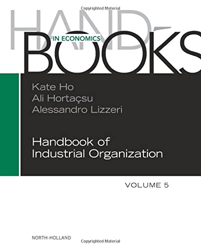 Handbook of Industrial Organization Volume 5: Advanced Strategies for Market Analysis and Optimization in Manufacturing and Supply Chain Management