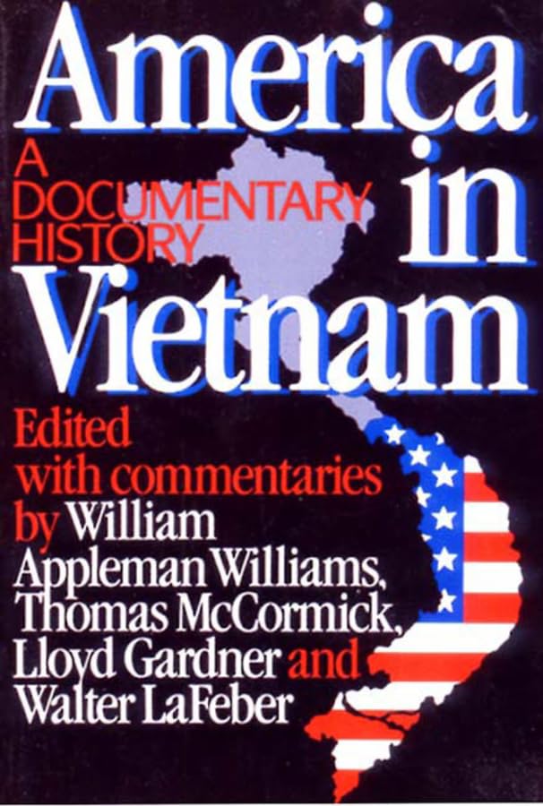 America in Vietnam: A Documentary History - Comprehensive Historical Account of US Involvement in Vietnam War for Students & Researchers | Perfect for Academic Studies & History Enthusiasts