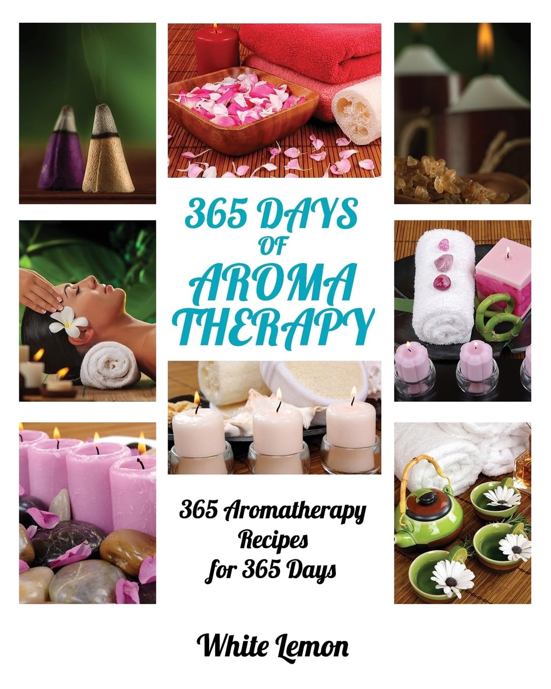 Aromatherapy Guide Book with Essential Oils Recipes for Beginners - Weight Loss & Wellness