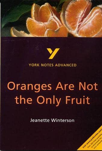 Oranges Are Not the Only Fruit - York Notes Advanced Study Guide | Literary Analysis & Book Summary for Students & Book Clubs