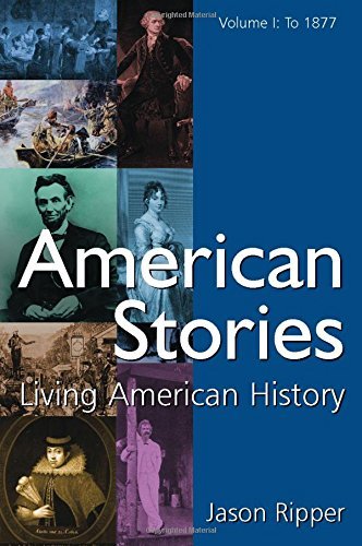 American Stories: Living American History Volume 1 (To 1877) by Jason Ripper - Perfect for US History Students, Teachers & Homeschooling | Historical Education Book for Classroom & Home Study