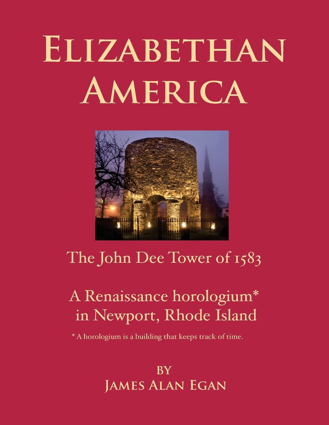 Elizabethan America: The John Dee Tower of 1583 - Historical Exploration Book for Renaissance Enthusiasts & American History Buffs | Perfect for Research, Gift Giving & Classroom Learning