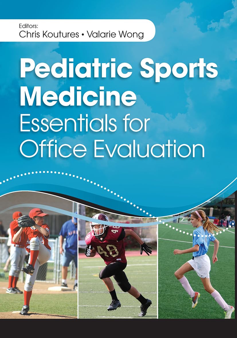 Pediatric Sports Medicine: Essential Guide for Office Evaluation & Injury Treatment in Kids & Teens | Best for Pediatricians, Coaches & Parents