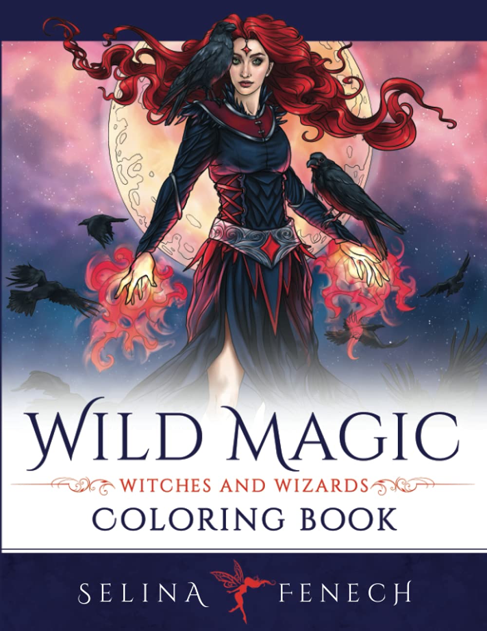 Wild Magic - Witches and Wizards Fantasy Coloring Book for Adults by Selina | Stress Relief, Meditation & Creative Art Therapy Activity