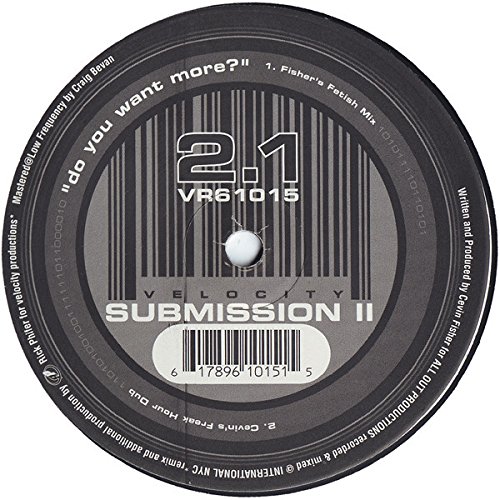 Submission - Do You Want More? - Velocity Recordings VR61015 - Electronic Dance Music Vinyl Record for DJs & Music Collectors - Perfect for Nightclubs & Home Listening Parties