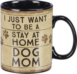 Funny Dog Mom Coffee Mug - 'I Just Want To Be A Stay At Home Dog Mom' Ceramic Cup for Tea & Coffee Lovers - Perfect Gift for Pet Owners & Dog Lovers at Home or Office