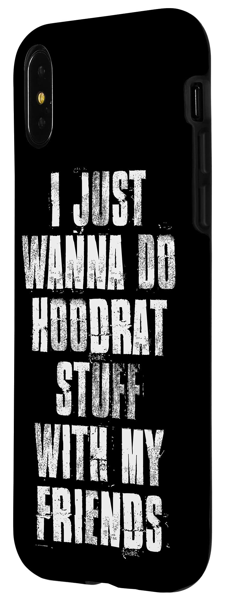 iPhone X/XS Funny Hoodrat Friends Quote Phone Case - Durable Protective Cover for iPhone X & XS - Perfect for Parties, Gifts & Memes