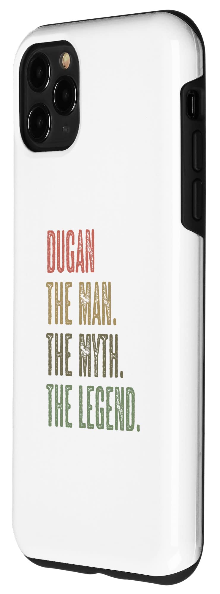 iPhone 11 Pro Max Case - DUGAN The Man The Myth The Legend Funny Design for Men & Boys | Protective Phone Cover for Daily Use, Work & School