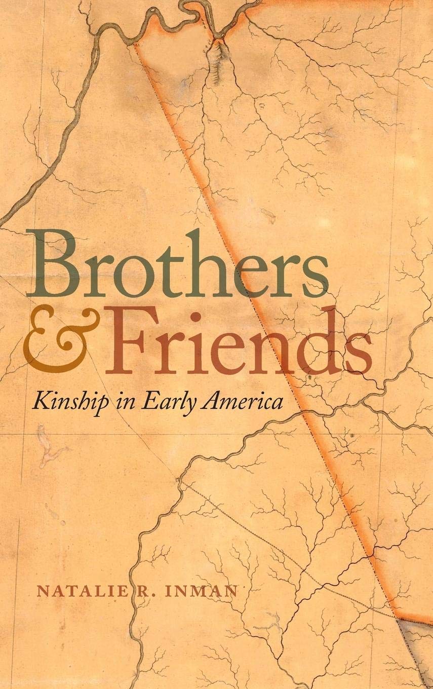 Brothers and Friends: Kinship in Early America - Historical Study of Family Bonds in Colonial Society | Perfect for American History Scholars & Genealogy Researchers