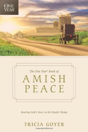 The One Year Book of Amish Peace: Daily Devotions for a Simpler Life – Perfect for Christian Meditation, Stress Relief & Spiritual Growth