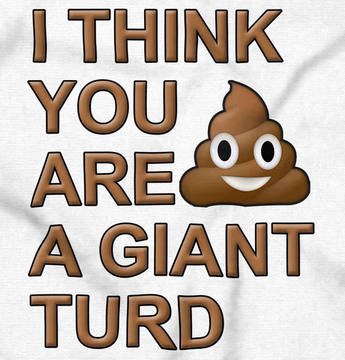 Funny You're A Giant Turd Poop Joke Zip Up Hoodie for Men & Women - Casual Humorous Pullover for Gag Gifts, Pajamas & Lounge Wear