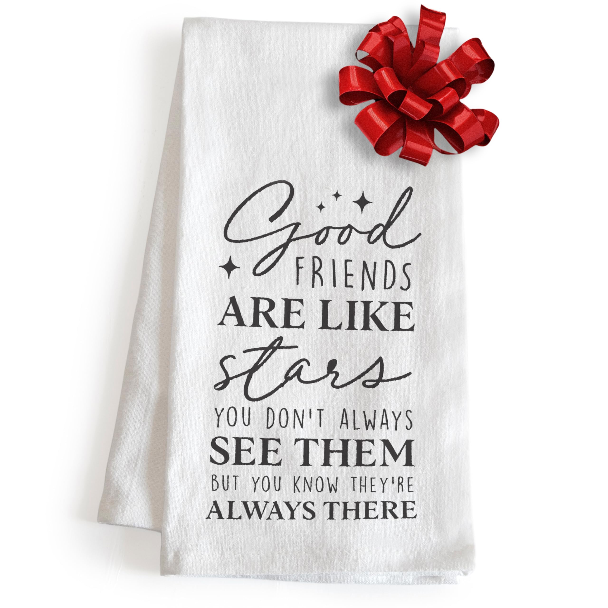 Good Friends Dish Towel 18x24 Inch - Funny Kitchen Towel with 'Good Friends Are Like Stars' Quote - Absorbent Cotton Tea Towel for Drying Dishes, Decorating Kitchen, and Hostess Gifts